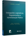 Delegações Legislativas, Regulamentos e Administração Pública